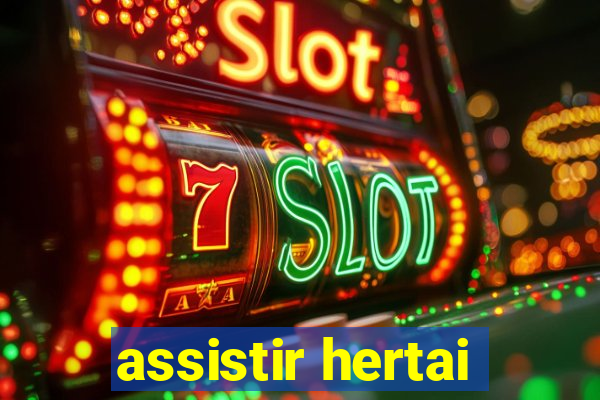 assistir hertai